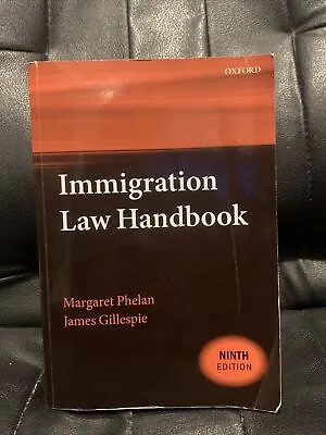 Immigration Law Handbook - 9th Ed 2015 Paperback Margaret Phelan James Gillespie • £10