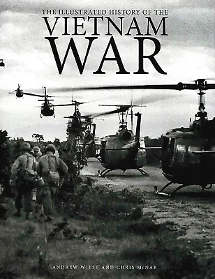 THE ILLUSTRATED HISTORY OF THE VIETNAM WAR By Wiest & McNab 2015 HC NEW REPRINT • $17.95