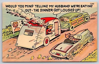 Comic~The Dinner Got Loused Up~Automobiles & Camper~Colortone Vintage Postcard • $3.70