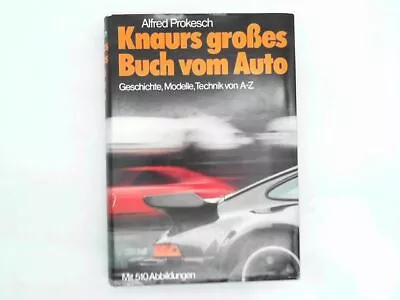 Knaurs Grosses Buch Vom Auto : Geschichte Modelle Technik Von A - Z. Automobil • £6.70