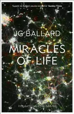 Miracles Of Life An Autobiography - Paperback By Ballard J G - GOOD • $6.64