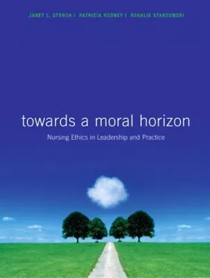 Toward A Moral Horizon : Nursing Ethics In Leadership And Practic • £3.34