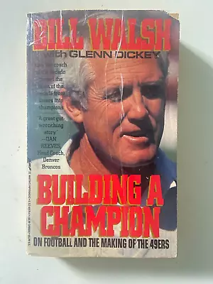 Building A Champion By Bill Walsh W/ Glenn Dickey 1991 1st Paperback Edition • $18.65