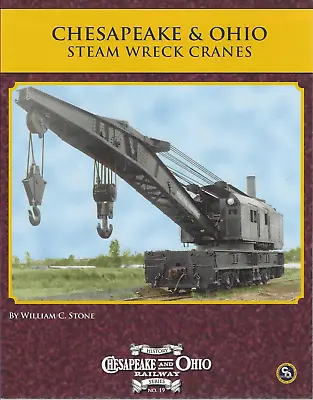 Chesapeake & Ohio Steam Wreck Cranes - (BRAND NEW BOOK) • $24.95