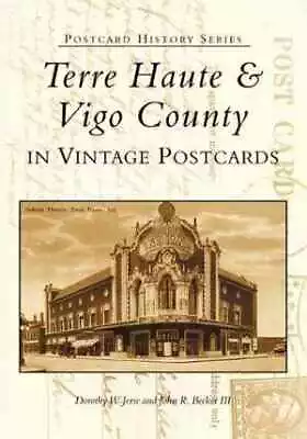 Terre Haute And Vigo County In Vintage - Paperback By Dorothy W. Jerse; - Good • $11.44