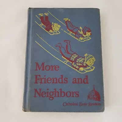 More Friends And Neighbors Book 1942 2nd Ed. Cathedral Basic Reader 2nd Graders • $6