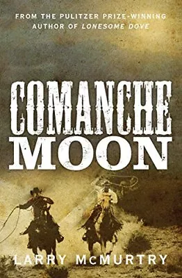 Comanche Moon (Lonesome Dove) By McMurtry Larry Book The Cheap Fast Free Post • £8.99