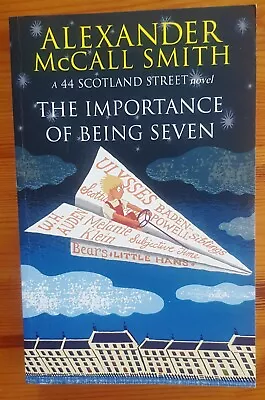 The Importance Of Being Seven By Alexander McCall Smith Abacus London 2011 279p • $4.99