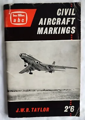 Civil Aircraft Markings – J.W.R. Taylor. Soft Cover 10th Ed 1960 • £6.99