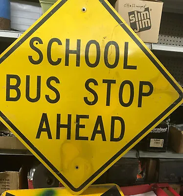 Vintage SCHOOL BUS STOP AHEAD Road Warning Street Highway Sign 30 X 30” Diagonal • $113.75