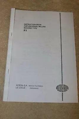 Aciera F1 Universal Milling Machine Instruction Manual • £19.50