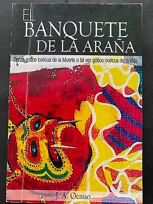 Puerto Rico 2012 EL BANQUETE DE LA ARANA J. A. Ocasio 104pgs • $4