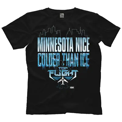 Top Flight - Minnesota Nice Colder Than Ice AEW Official T-Shirt • $34.99