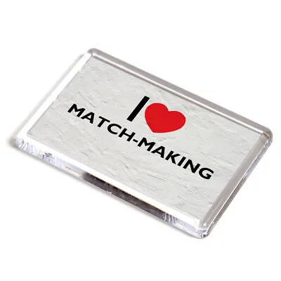 FRIDGE MAGNET - I Love Match-Making - Novelty Gift • £3.99