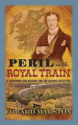 Peril On The Royal Train (The Railway Detective Series) By Edward Marston • £2.51