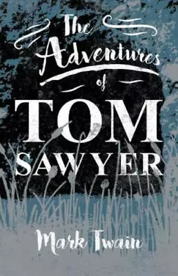 The Adventures Of Tom Sawyer • $15.38