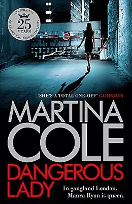 Dangerous Lady: A Gritty Thriller About The Toughest  By Martina Cole 147224477X • £4.38