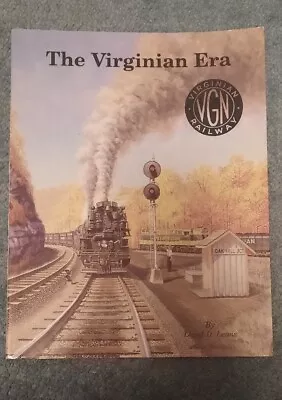 1992 The Virginian Era By Lloyd D. Lewis Soft Cover Railroad Book • $22.50