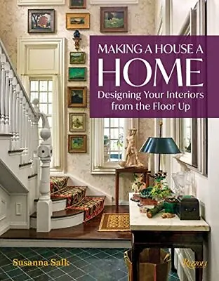 Making A House A Home Designing Your Interiors From The Floor Up • £42.16