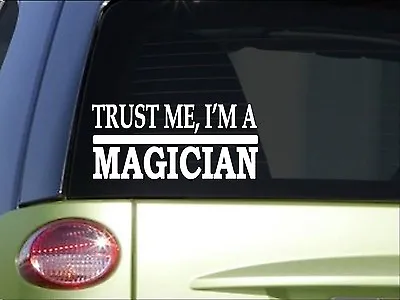 Trust Me Magician *H570* 8 Inch Sticker Decal Magic Trick Hat Cards Props • $3.39