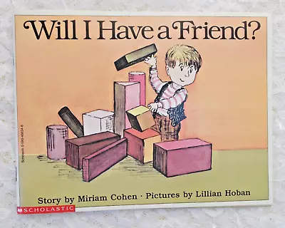 Will I Have A Friend? Miriam Cohen 1993 1st. Scholastic Printing • $1.25