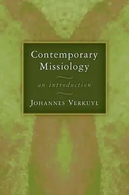 Contemporary Missiology: An Introduction By Johannes Verkuyl: New • $34.19