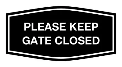 Fancy Please Keep Gate Closed Sign • $8.99