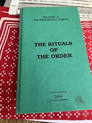 The Order Of The Allied Masonic Degrees The Rituals Of The Order 2004 Hardback • £10