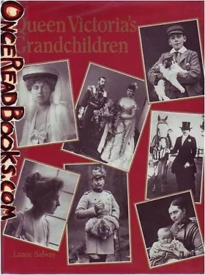 QUEEN VICTORIA'S GRANDCHILDREN By Salway Lance Hardback Book The Cheap Fast • £4.99