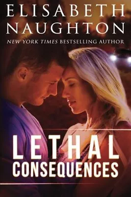 LETHAL CONSEQUENCES (THE AEGIS SERIES) By Elisabeth Naughton **BRAND NEW** • $22.95
