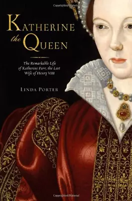 Katherine The Queen: The Remarkable Life Of Katherine Parr The Last Wife Of Hen • £6.01