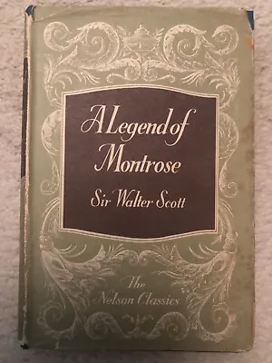 A Legend Of Montrose  Sir Walter Scott The Nelson Classics. Very Good Condition • £7.50