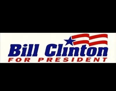  Bill Clinton For President  Democratic Primary Campaign Vintage Bumper Sticker • $7.50