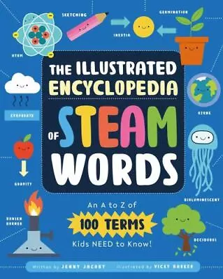 The Illustrated Encyclopedia Of Steam Words: An A To Z Of 100 Terms Kids Need... • $18.82