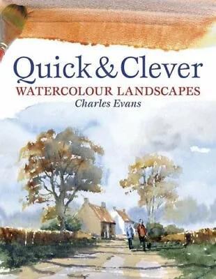 $8.82 • Buy Quick And Clever Watercolor Landscapes: Watercol... By Evans, Charles 0715319329
