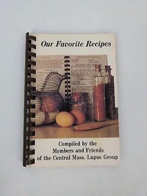 Vintage 1984 Our Favorite Recipes Friends Of Central Mass Lupus Group Cookbook • $14.95