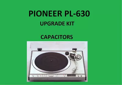 Turntable PIONEER PL-630 Repair KIT - All Capacitors • $85.54