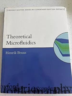 Oxford Master Series In Physics Ser.: Theoretical Microfluidics By Henrik Bruus • $15