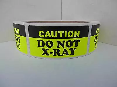 CAUTION DO NOT X-RAY 1x2 Warning Sticker Label Fluor Chartreuse Bkgd 250/rl • $15.95