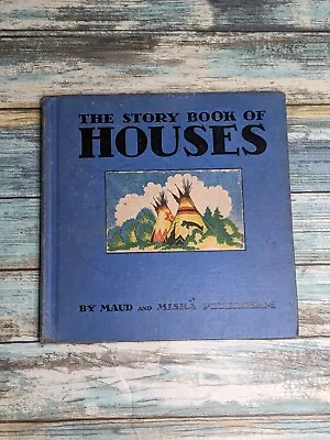 The Story Book Of Houses Maud And Miska Petersham 1933 HC Edition • $11