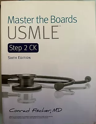 Master The Boards USMLE Step 2 CK SIXTH EDITION By Conrad Fischer • $15
