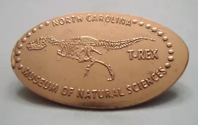 NORTH CAROLINA MUSEUM OF NATURAL SCIENCES - TRex -- Elongated Copper Penny • $1.99