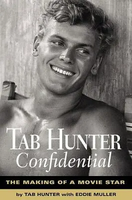 Tab Hunter Confidential: The Making Of A Movie Star By Hunter Tab • $5.16