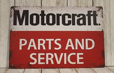 Ford Motorcraft  Tin Metal Sign Auto Parts & Service Garage Racing Mechanic XZ • $10.97