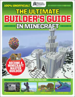 The Ultimate Builderâ??s Guide In Minecraft (GamesMaster Presents) - GOOD • $3.76