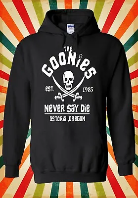 £17.95 • Buy Distressed The Goonies Never Say Die Men Women Unisex Top Hoodie Sweatshirt 1817