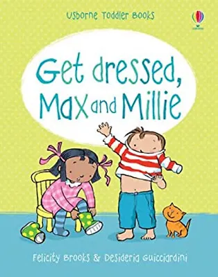 Max And Millie : Get Dressed Board Books Felicity Brooks • £3.28