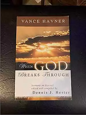 When God Breaks Through: Sermons On - Paperback By Havner Vance; Hester - Good • $5.26