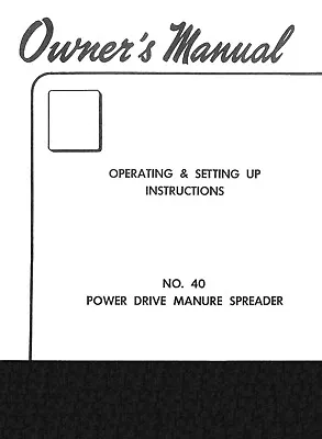 IH Farmall McCormick No. 40 Power Drive Manure Spreader Set Up & Owner's Manual  • $20