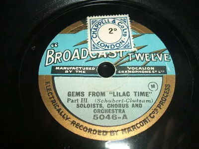 78rpm Broadcast Twelve 5046 Soloists Chorus And Orchestra - Gems From Lilac Time • £4.99